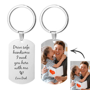 Father's Day Gift For Drive Safe I Need You Here With Me Keychain Custom Photo Keychain with Your Name